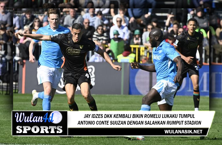 Jay Idzes dkk Kembali Bikin Romelu Lukaku Tumpul, Antonio Conte Suuzan dengan Salahkan Rumput Stadion
