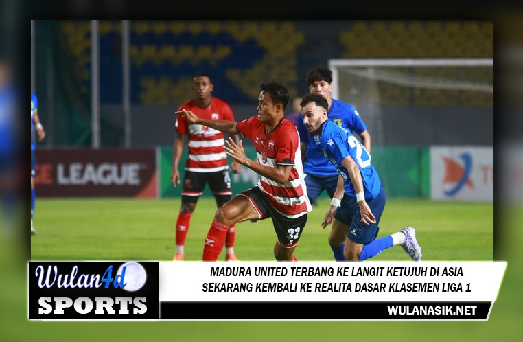 Madura United Terbang ke Langit Ketujuh di Asia, Sekarang Kembali ke Realita Dasar Klasemen Liga 1