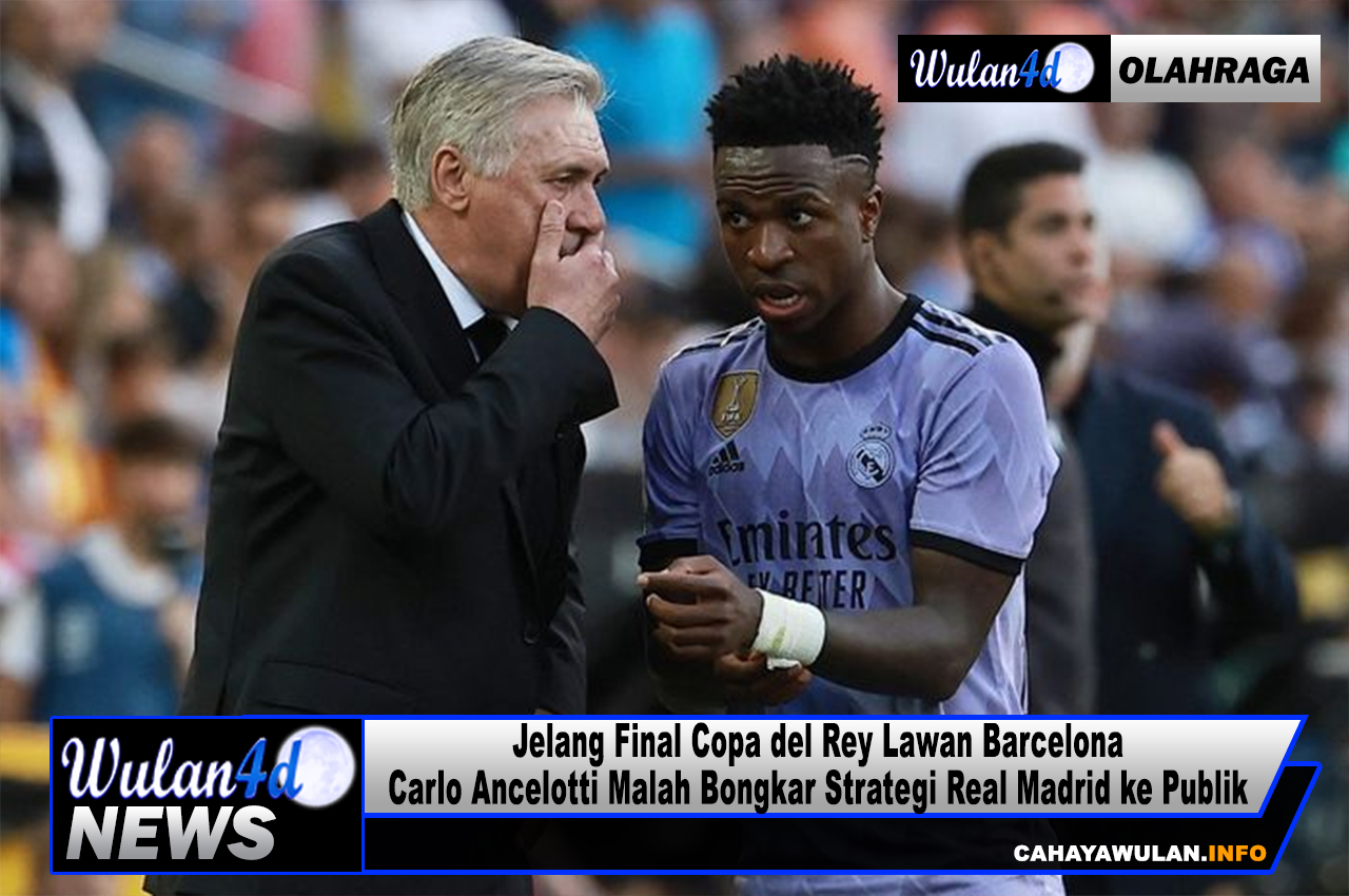 Jelang Final Copa del Rey Lawan Barcelona, Carlo Ancelotti Malah Bongkar Strategi Real Madrid ke Publik