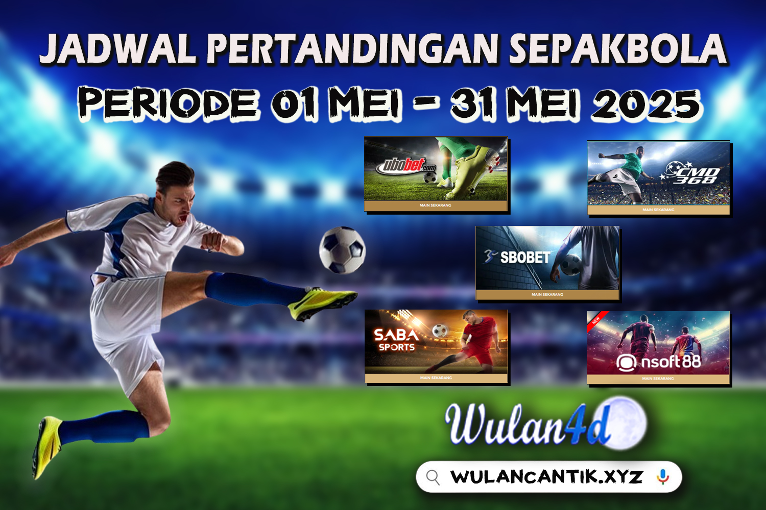 JADWAL PERTANDINGAN BOLA MEI 2025