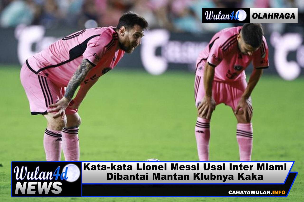Kata-kata Lionel Messi Usai Inter Miami Dibantai Mantan Klubnya Kaka