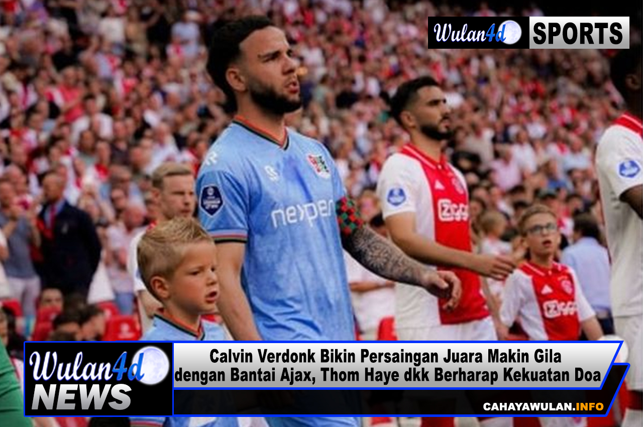 Calvin Verdonk Bikin Persaingan Juara Makin Gila dengan Bantai Ajax, Thom Haye dkk Berharap Kekuatan Doa